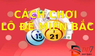 Cách chơi lô đề miền Bắc